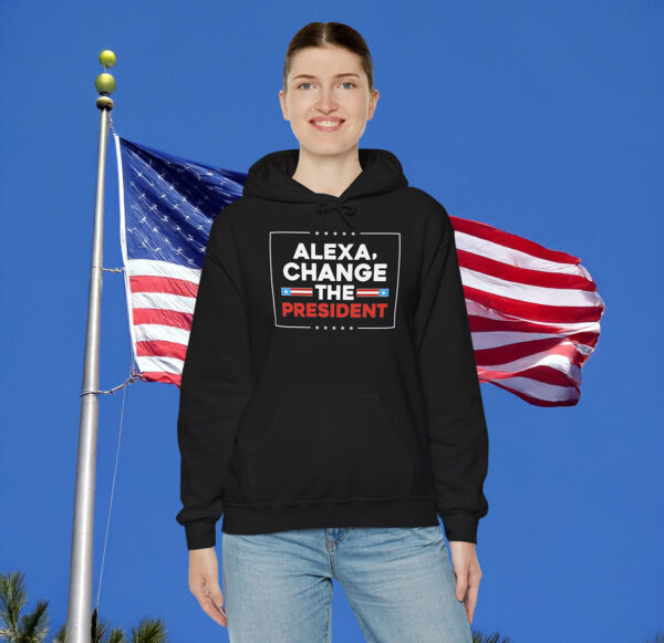 Alexa Change the President Hoodie