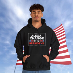 Alexa Change the President Hoodie