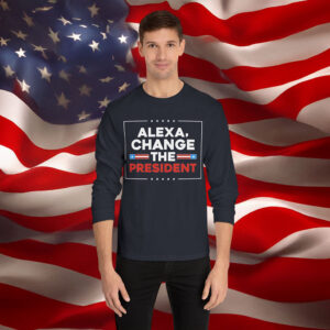 Alexa Change the President Long Sleeve