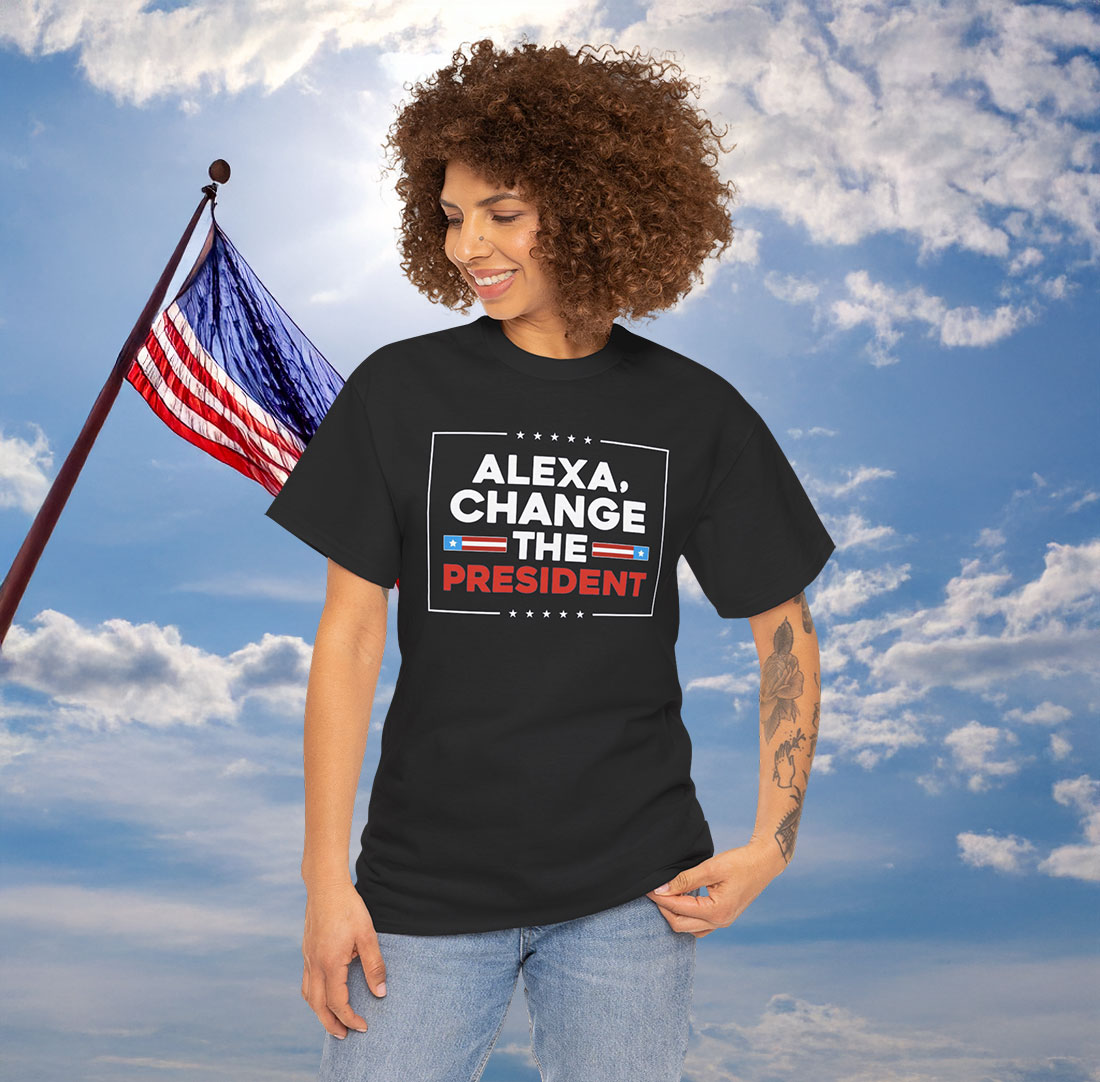 Alexa Change the President Shirt Anti Trump