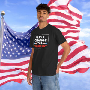 Alexa Change the President Shirt Anti Trump