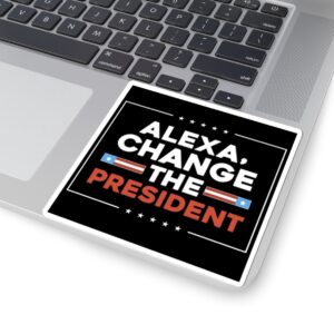 Alexa Change the President Stickers