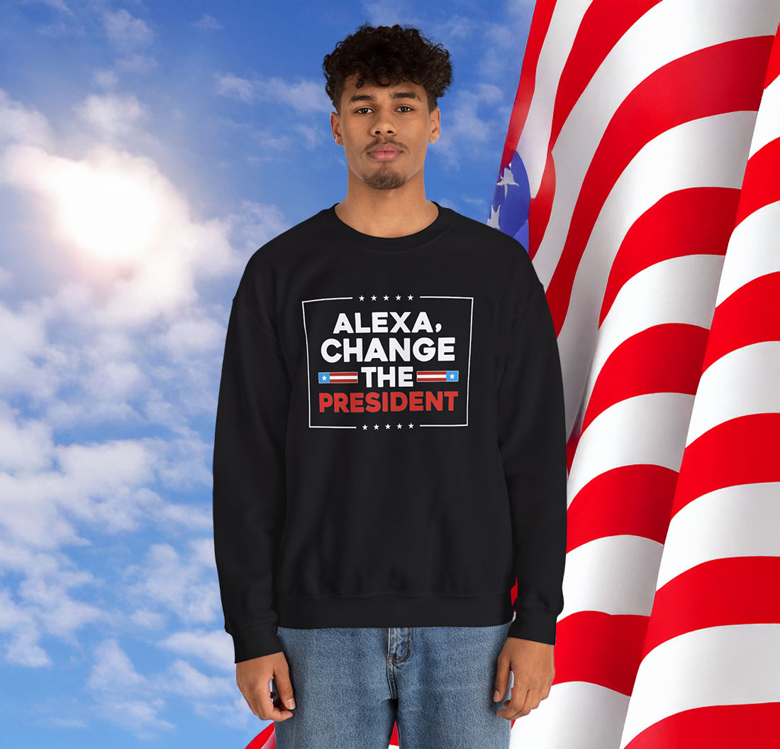 Alexa Change the President Sweatshirt