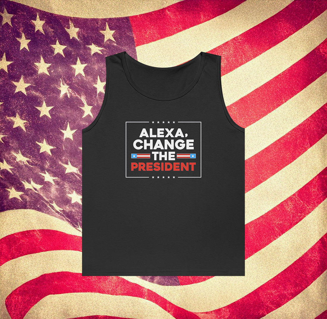 Alexa Change the President Tank Top