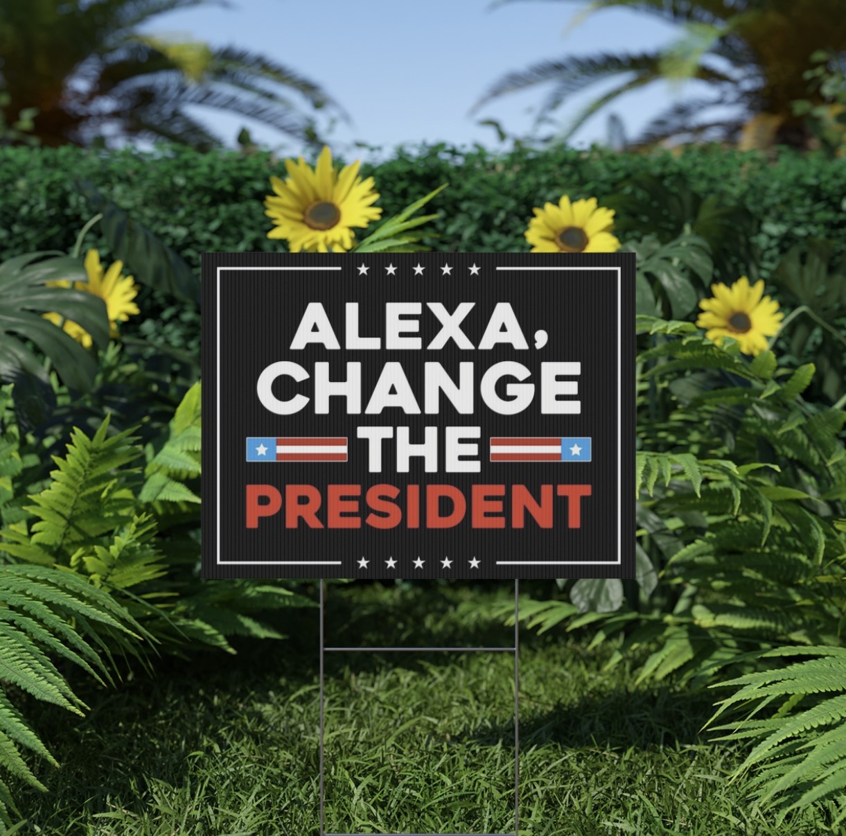 Alexa Change the President Yard Sign