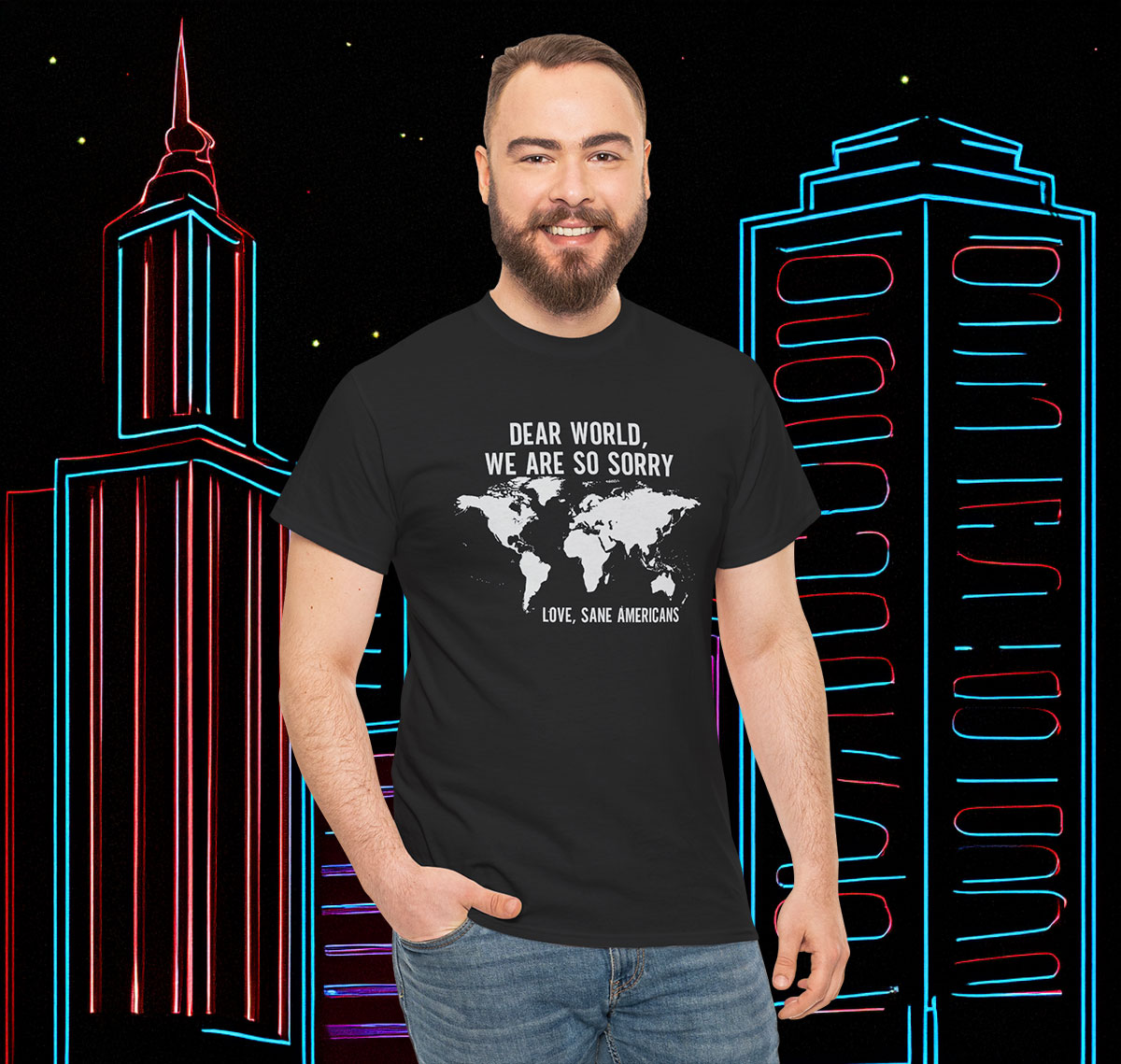 Anti Trump Shirt Dear World We Are So Sorry Love Sane Americans