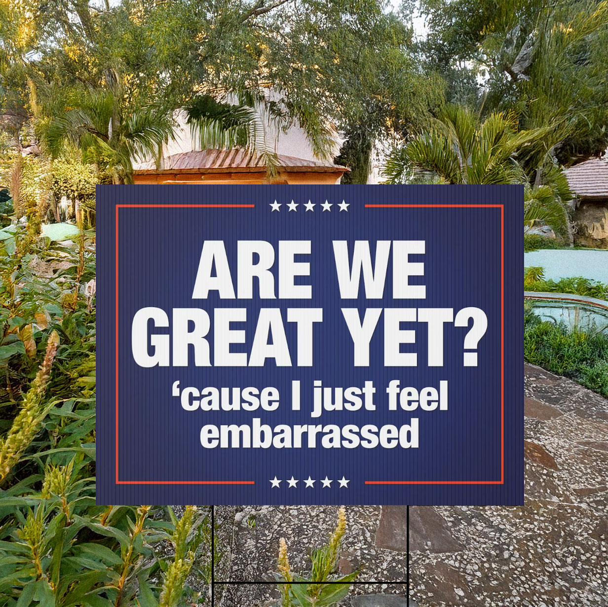 Anti Trump Yard Sign Are We Great Yet Cause I Just Feel Embarrassed