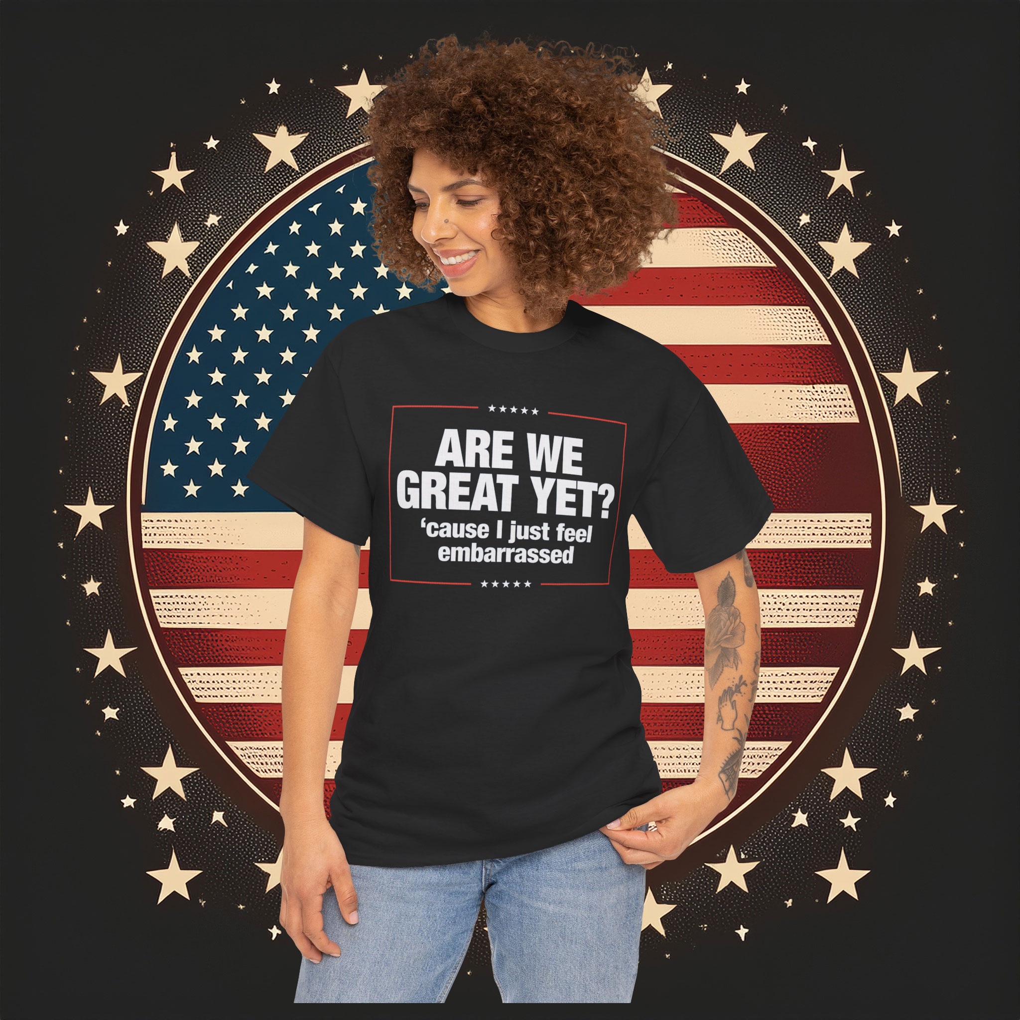 Are We Great Yet? Cause I Just Feel Embarrassed Shirt Anti Trump