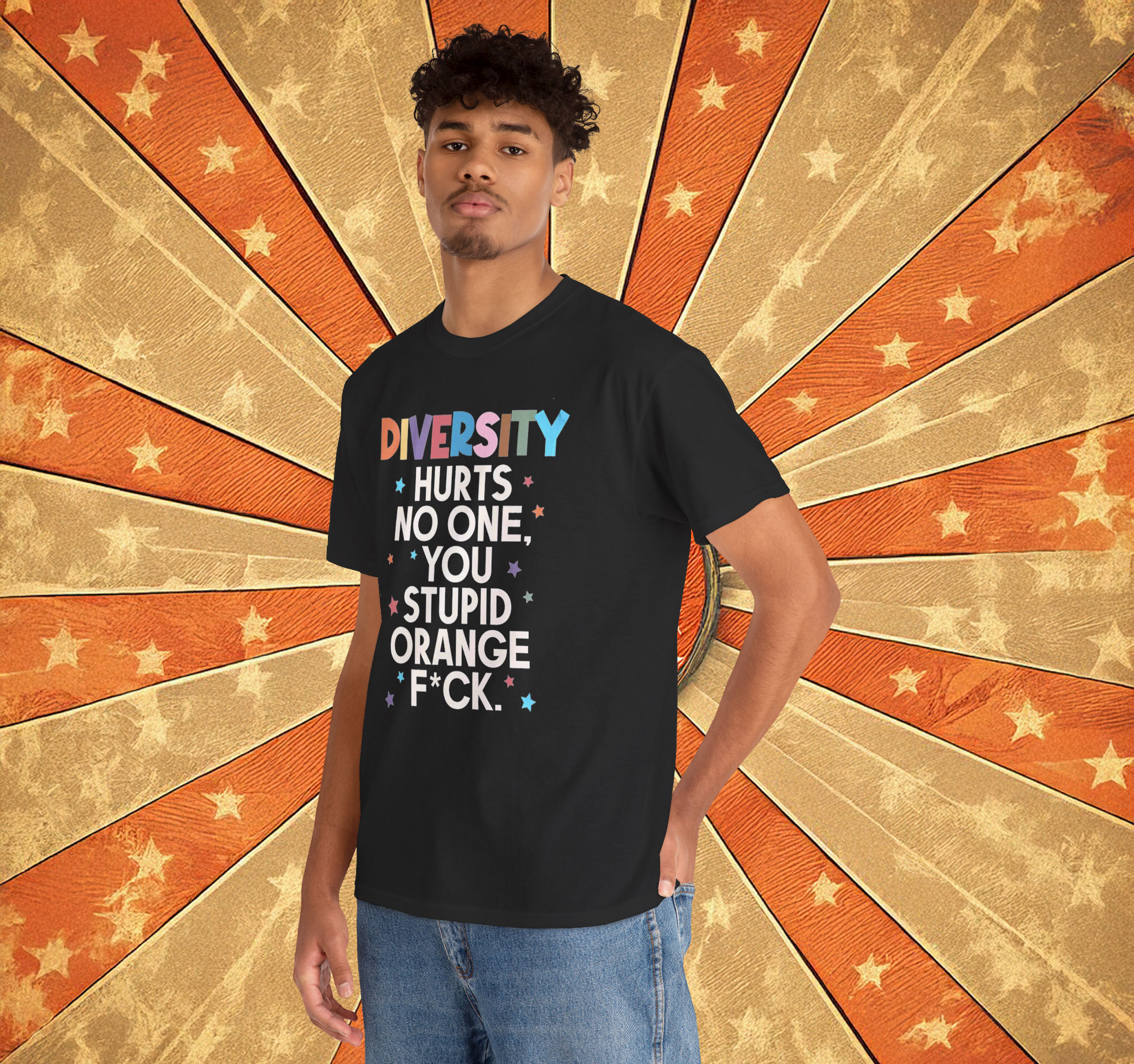 Diversity Hurts No One You Stupid Orange Fuck Shirt Anti Trump