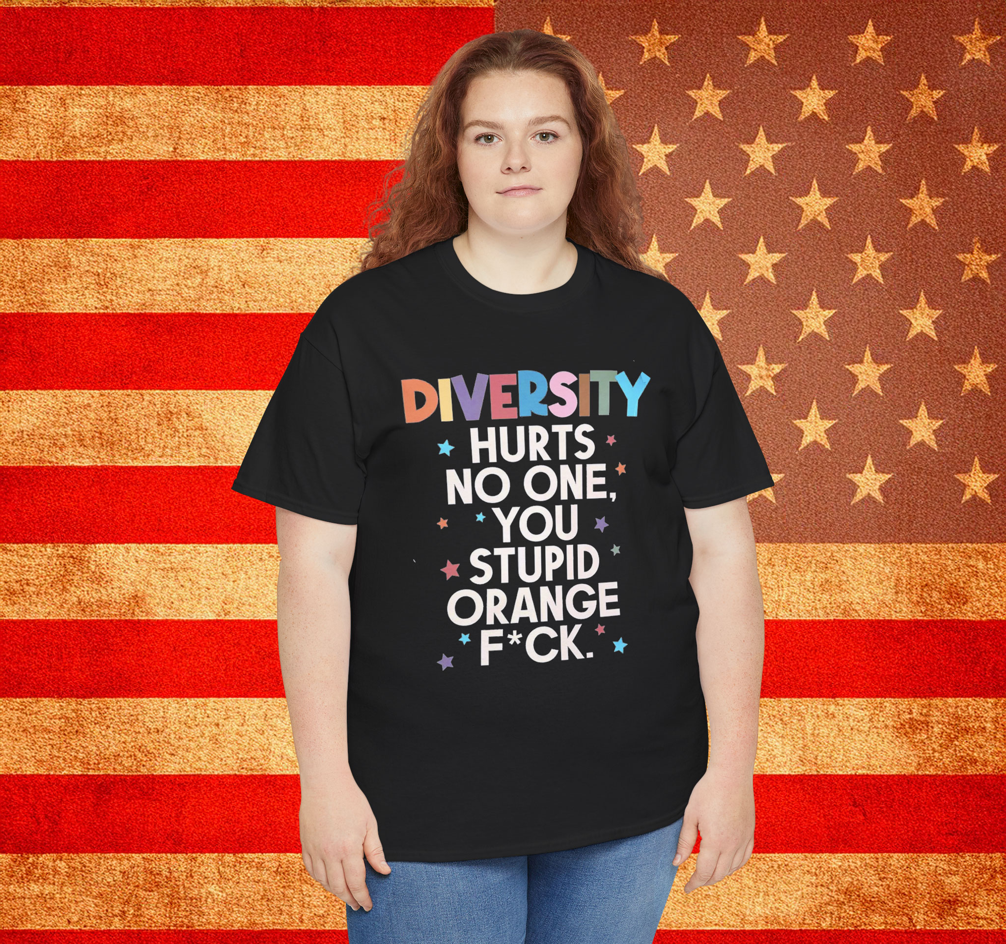 Diversity Hurts No One You Stupid Orange Fuck Shirt Anti Trump
