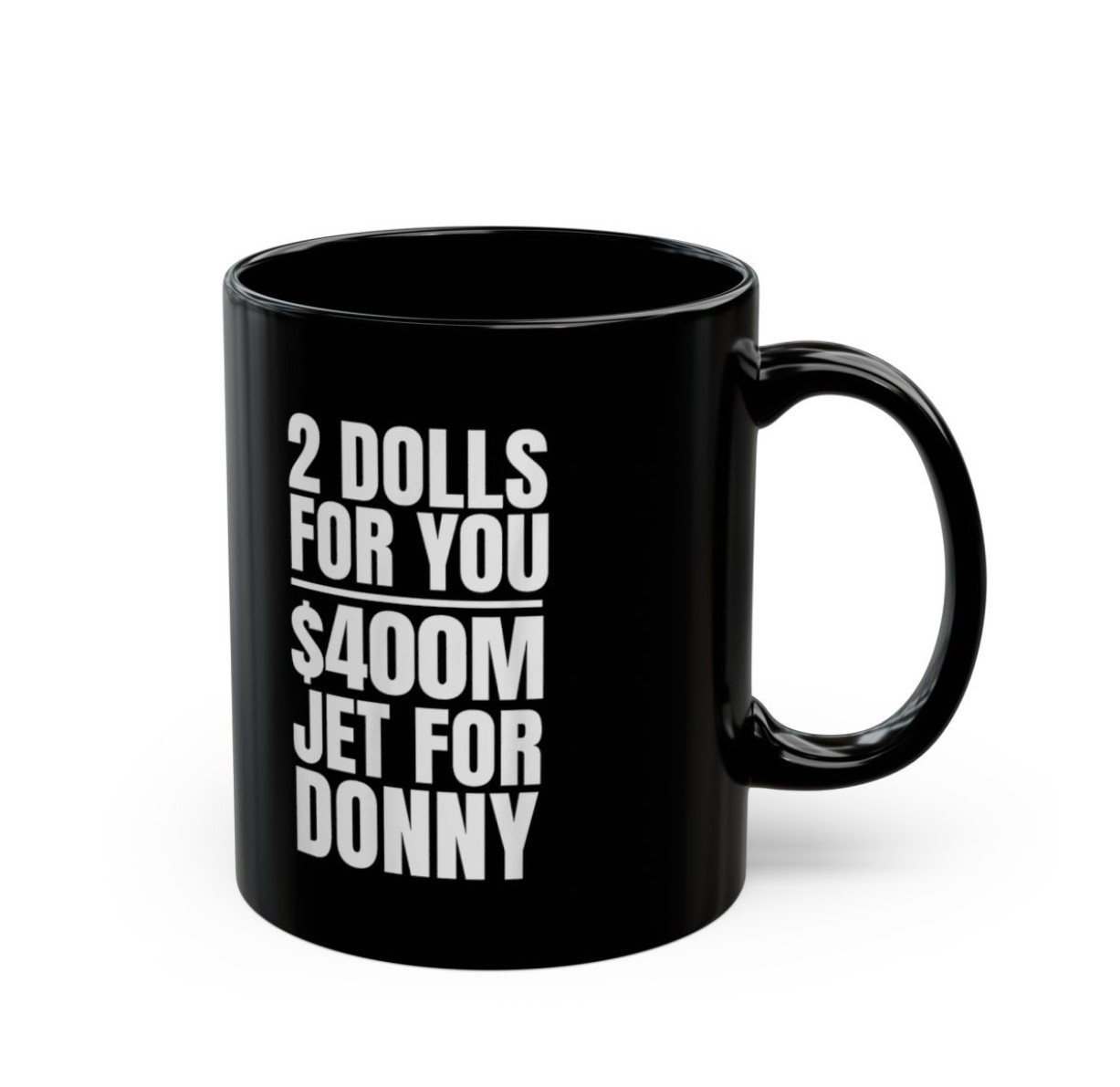 Donny 2 Dolls For You $400 Million Jet For Donny Qatar Mug