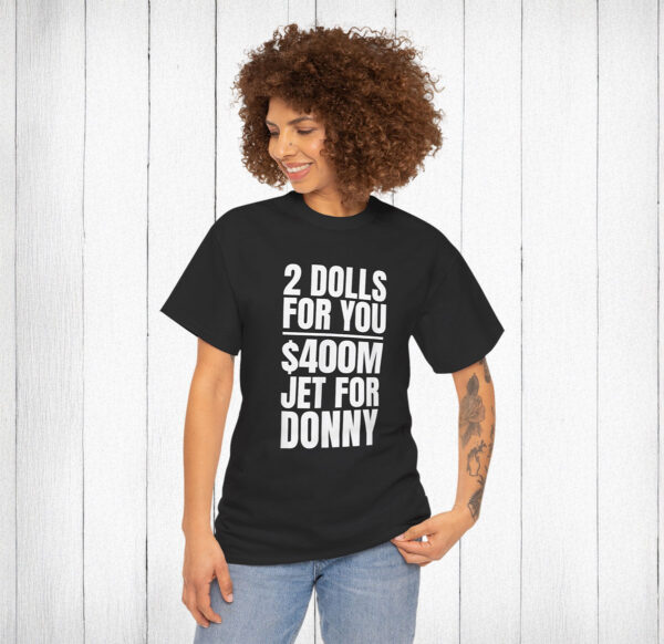 Donny 2 Dolls For You $400 Million Jet For Donny Qatar Shirt