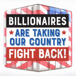 Fight the Billionaires Anti Trump Protest Sign