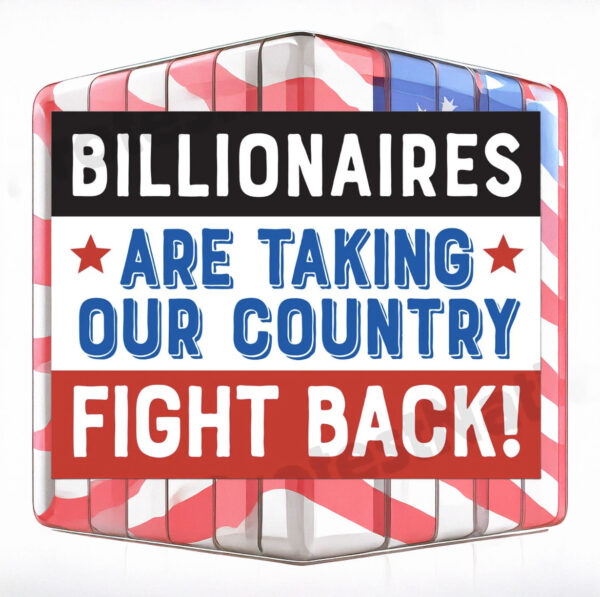 Fight the Billionaires Anti Trump Protest Sign