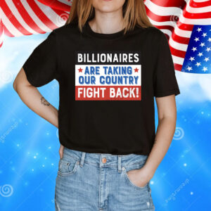 Fight the Billionaires Anti Trump Shirt