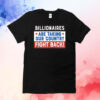 Fight the Billionaires Anti Trump Shirt
