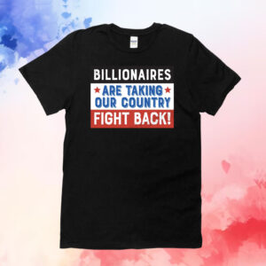 Fight the Billionaires Anti Trump Shirt