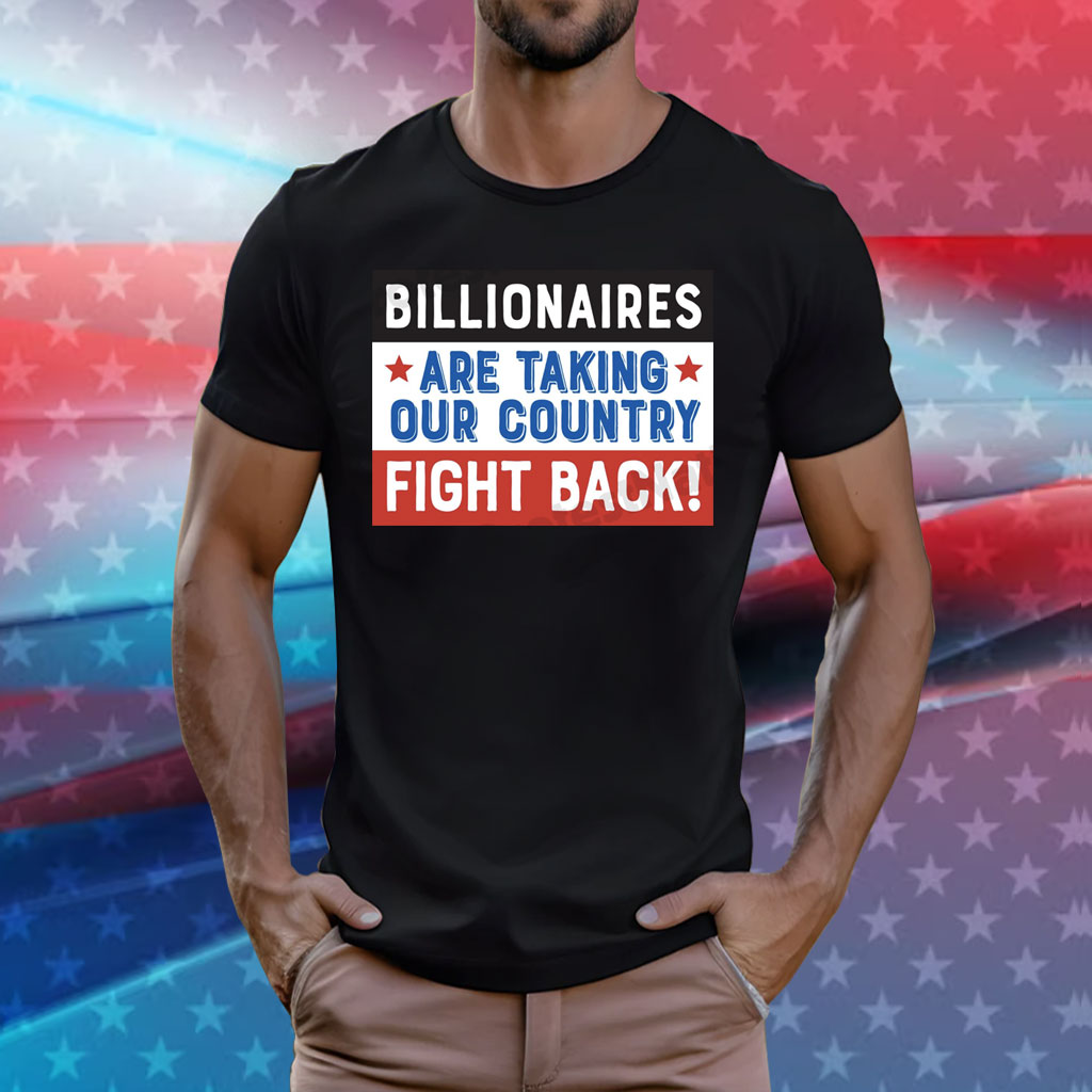 Fight the Billionaires Anti Trump Shirt
