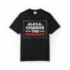Alexa Change the President T-Shirt Womens