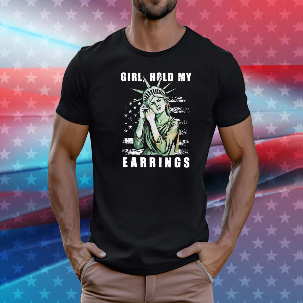 Girl Hold My Earrings Anti Trump Shirt