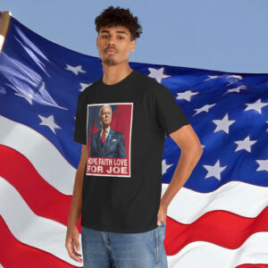 Hope Faith Love for Joe Support Joe Biden Shirt