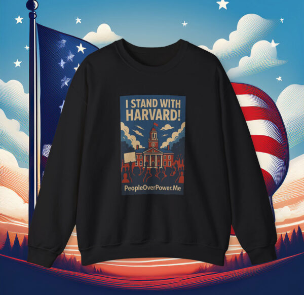 I Stand With Harvard Protest Rights Sweatshirt