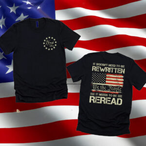 It Doesn't To Be Rewritten It Needs To Be Reread Shirt Anti Trump