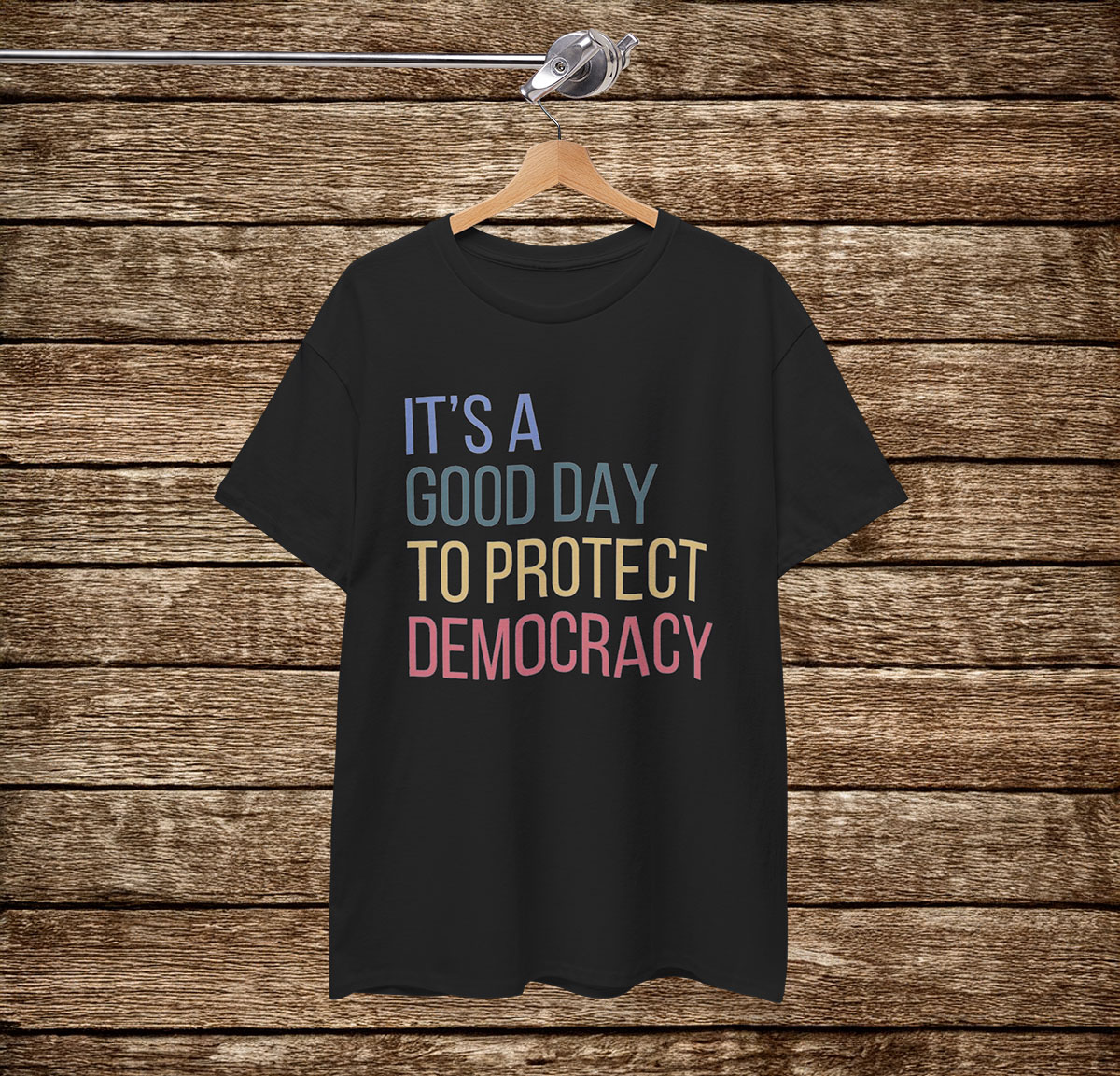 It's A Good Day To Protect Democracy Shirt Anti Trump