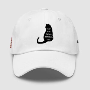 My Cats Hate Trump Too Anti Trump Hat
