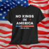 No Kings In America Anti-Trump Shirt