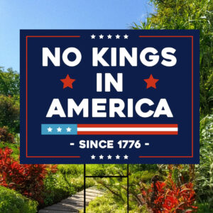 No Kings In America Resist Anti-Trump Yard Sign
