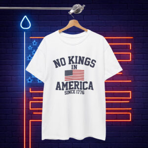 No Kings in America Since 1776 Anti-Trump Shirt
