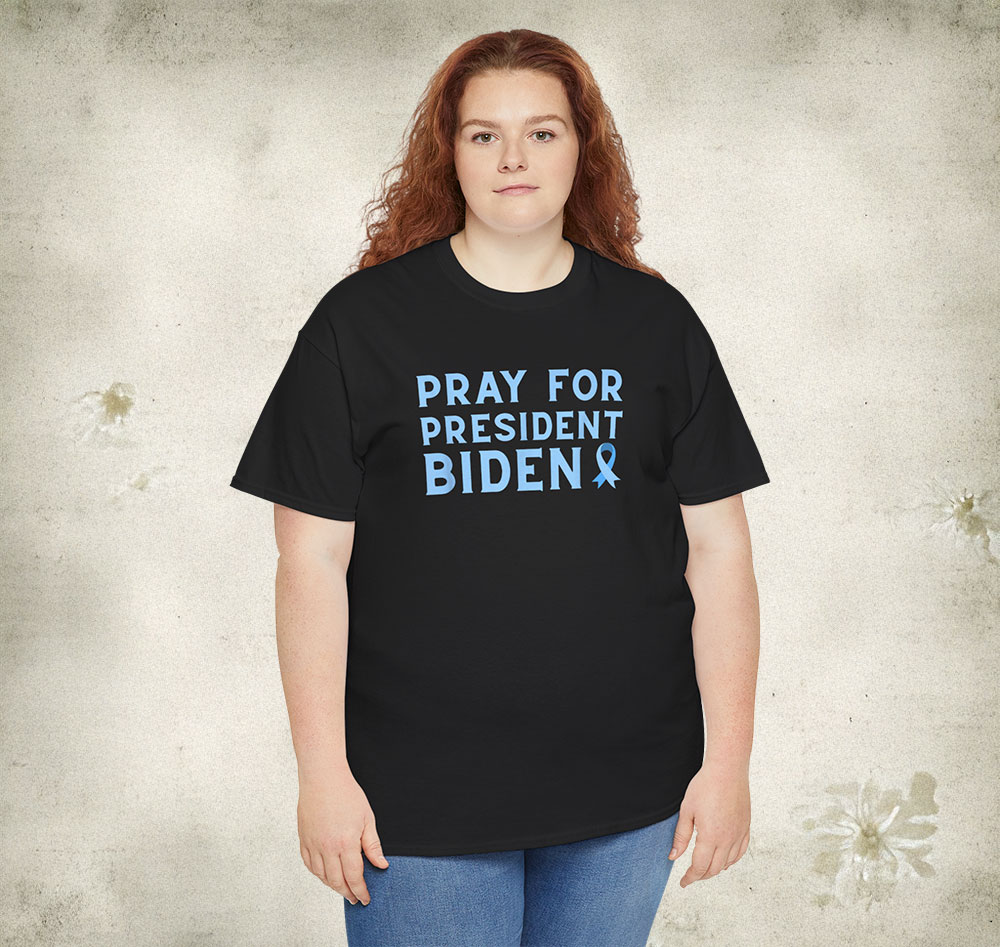 Pray for President Biden Cancer Shirt