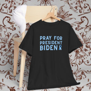 Pray for President Biden Cancer Shirt