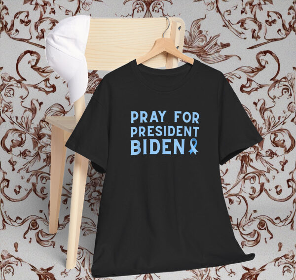 Pray for President Biden Cancer Shirt