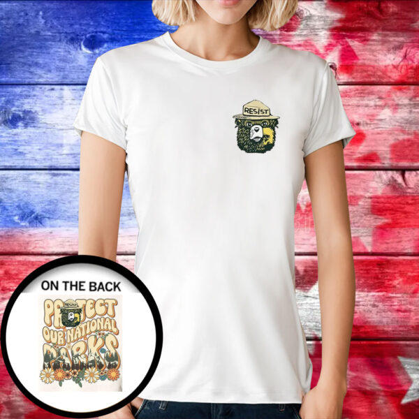 Protect our National Parks Resist Bear Shirt