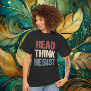 Read Think Resist Anti Trump Shirt