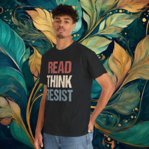 Read Think Resist Anti Trump Shirt