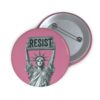Statue of Liberty holding Resist Button Anti Trump