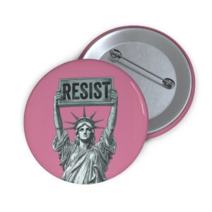 Statue of Liberty holding Resist Button Anti Trump