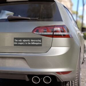 The Only Minority Destroying the Country is the Billionaires Car Magnet