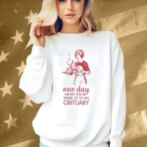 Wake Up to His Obituary Anti-Trump Shirt
