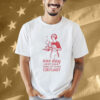 Wake Up to His Obituary Anti-Trump Shirt