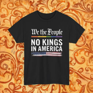 We The People No Kings in America Shirt