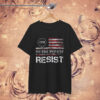 We The People Shirt Resist Trump
