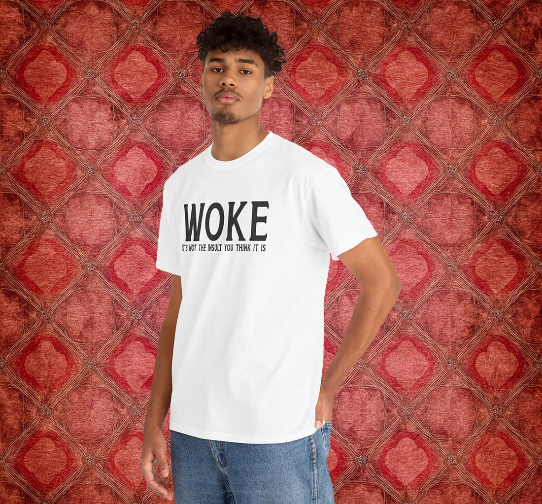 Woke Is Not An insult Shirt Anti Trump