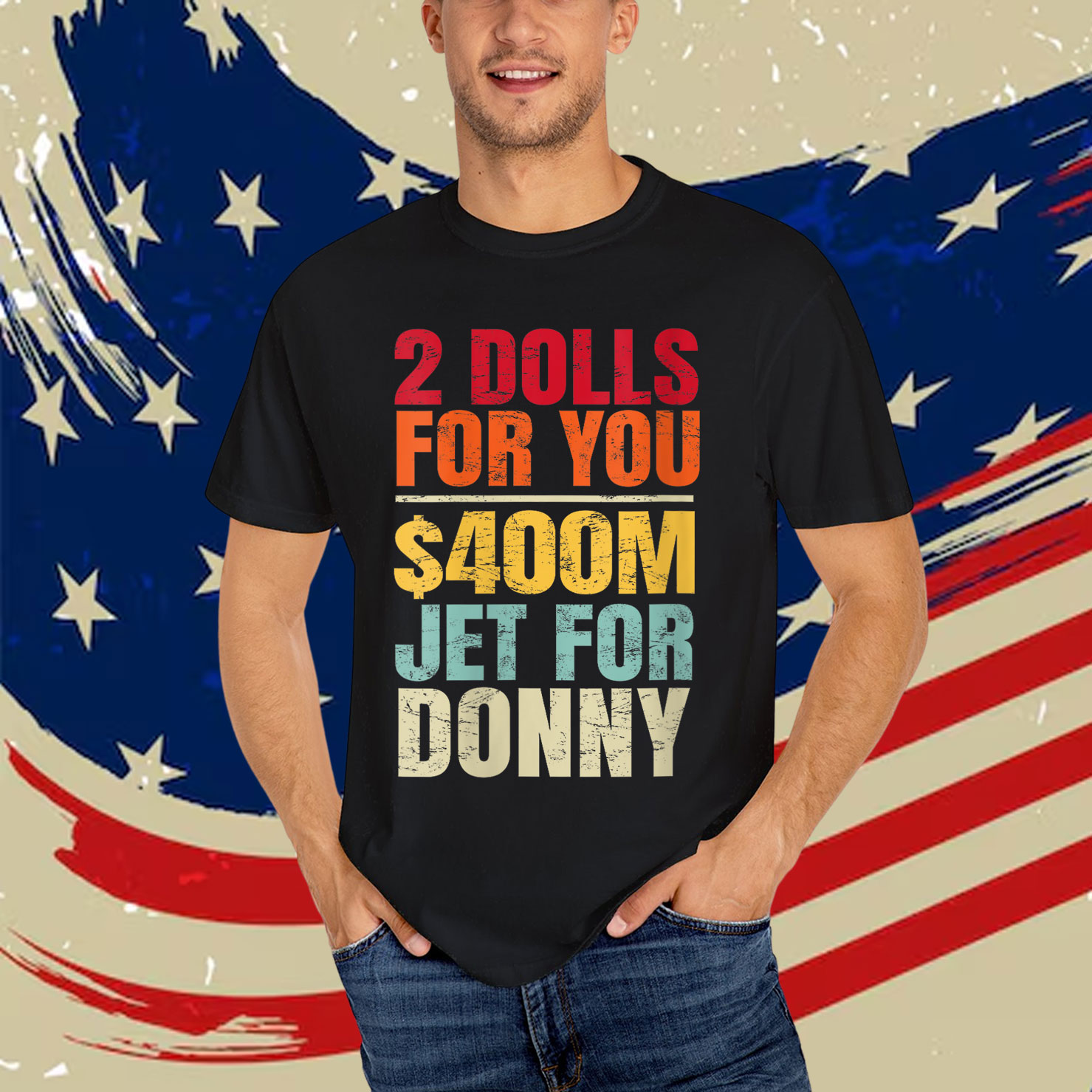 2 Dolls For You $400 Million Jet For Donny Humor Retro T-Shirt