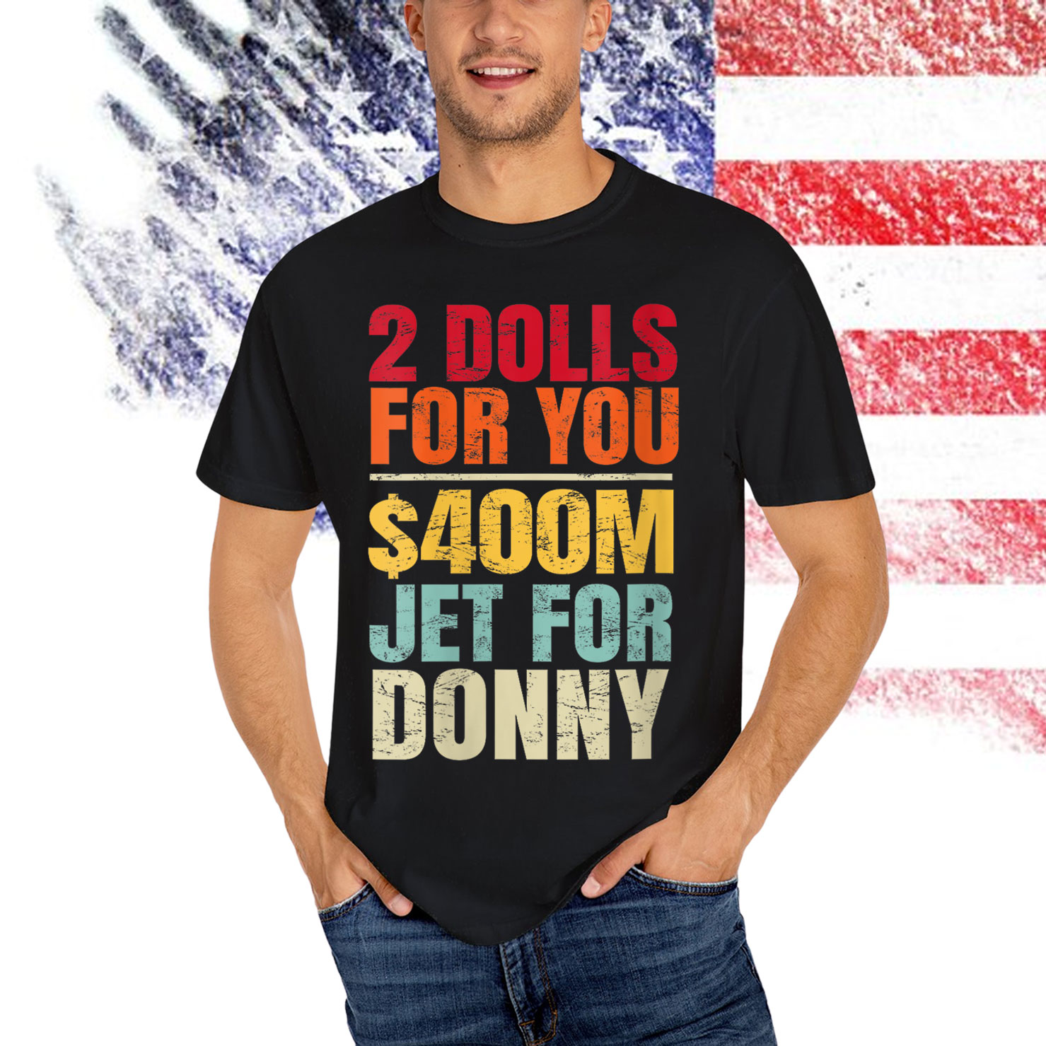 2 Dolls For You $400 Million Jet For Donny T-Shirt