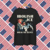 Abolish Anti Trump Fuck ICE Shirt