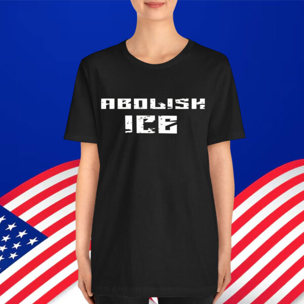 Abolish ICE For Lmmigration Protest Shirt